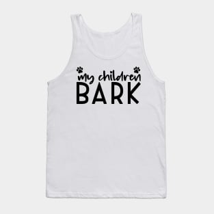 My Children Bark Shirt, Mom Life, Dog Mom Life, Barking Children, My Kids have paws, Gift for Dog Mom, Dog Lover Shirt, Bark Shirt Tank Top